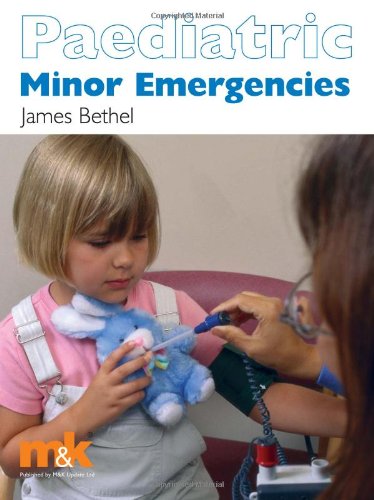 Paediatric Minor Emergencies James Bethel