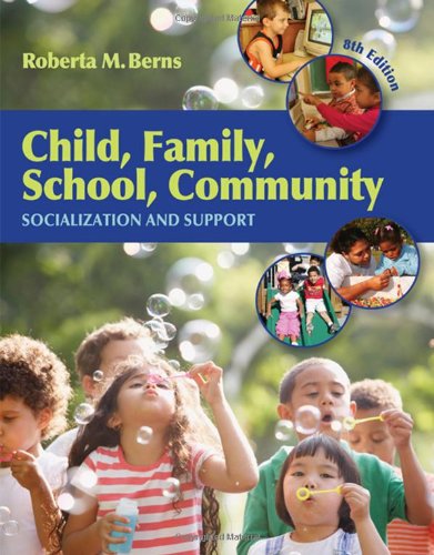 Child Family School Community Socialization And Support Eighth Edition 8th Edition Roberta M Berns