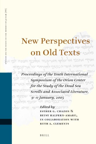New Perspectives On Old Texts Proceedings Of The Tenth International Symposium Of The Orion Center For The Study Of The Dead Sea Scrolls Esther G Chazon