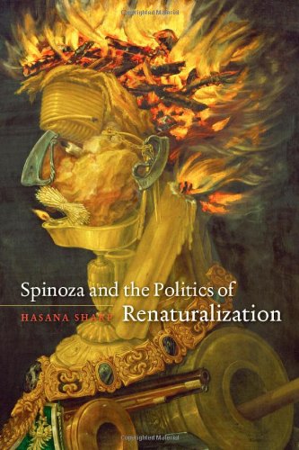 Spinoza And The Politics Of Renaturalization Hasana Sharp