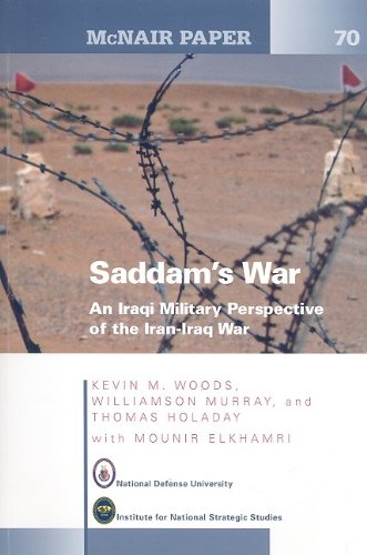 Saddams War An Iraqi Mililtary Perspective Of The Iraniraq War First Kevin M Woods