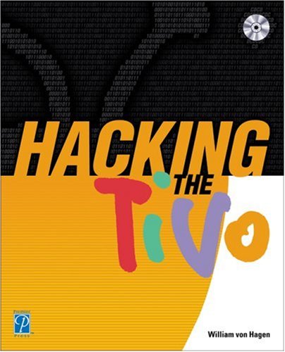 Hacking The Tivo 1st Edition William Von Hagen