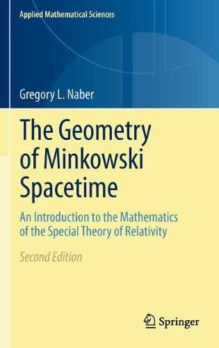The Geometry Of Minkowski Spacetime An Introduction To The Mathematics Of The Special Theory Of Relativity 2nd Edition Gregory L Naber