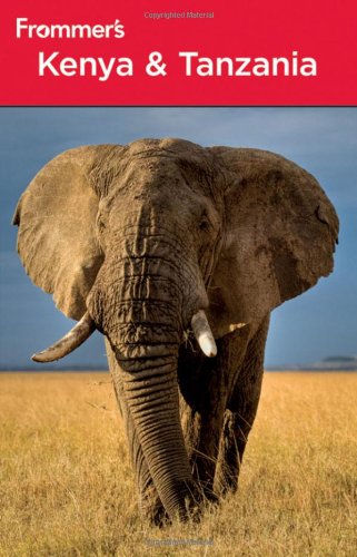 Frommers Kenya And Tanzania Frommers Complete Guides 1st Edition Keith Bain