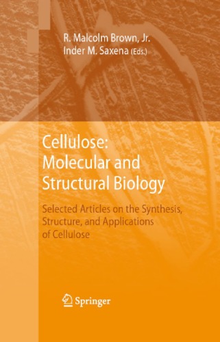 Cellulose Molecular And Structural Biology Selected Articles On The Synthesis Structure And Applications Of Cellulose R Malcolm Jr Brown