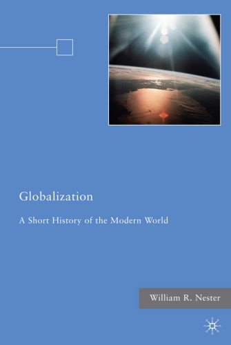 Globalization A Short History Of The Modern World William R Nester