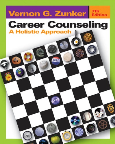 Career Counseling A Holistic Approach Seventh Edition Vernon G Zunker