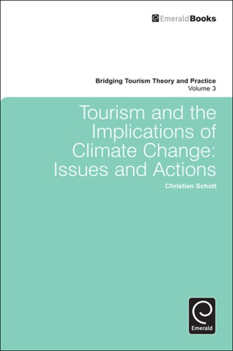 Tourism And The Implications Of Climate Change Issues And Actions Christian Schott