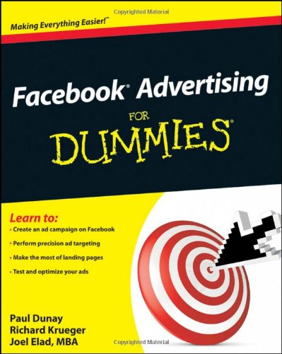 Facebook Advertising For Dummies 1st Edition Paul Dunay Richard Krueger