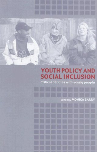 Youth Policy And Social Inclusion Critical Debates With Young People 1st Edition Monica Barry