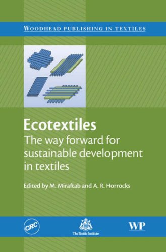 Ecotextiles 2004 The Way Forward For Sustainable Development In Textiles Woodhead Publishing Series In Textiles M Miraftab