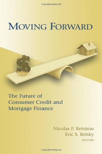Moving Forward The Future Of Consumer Credit And Mortgage Finance James A Johnson Metro Series Original Nicolas P Retsinas