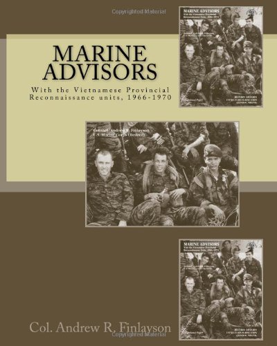 Marine Advisors With The Vietnamese Provincial Reconnaissance Units 19661970 Andrew R Finlayson