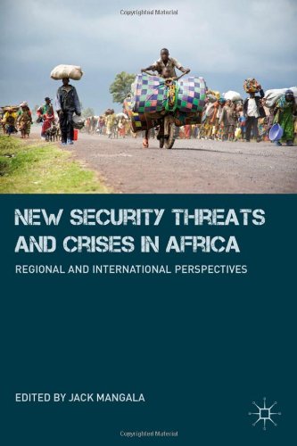 New Security Threats And Crises In Africa Regional And International Perspectives Jack Mangala