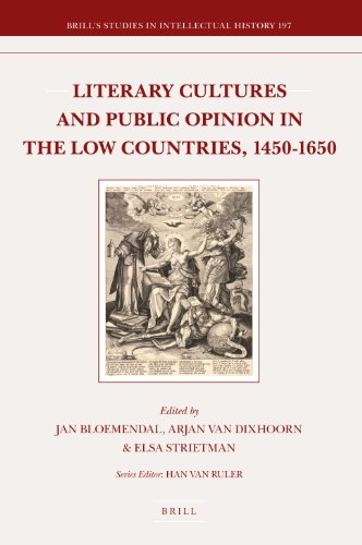 Literary Cultures And Public Opinion In The Low Countries 14501650 Jan Bloemendal