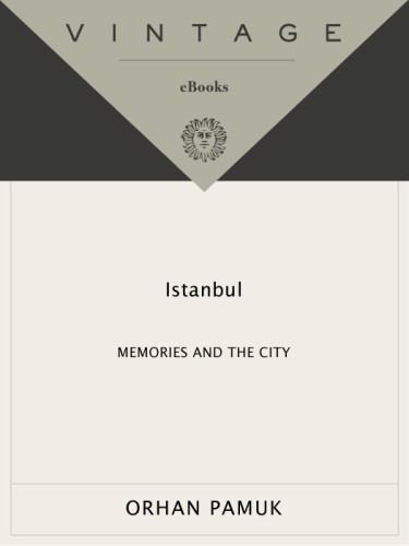 Istanbul Memories And The City First Vintage International Edition Orhan Pamuk