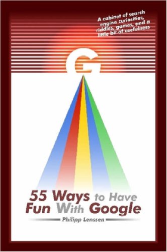 55 Ways To Have Fun With Google Philipp Lenssen
