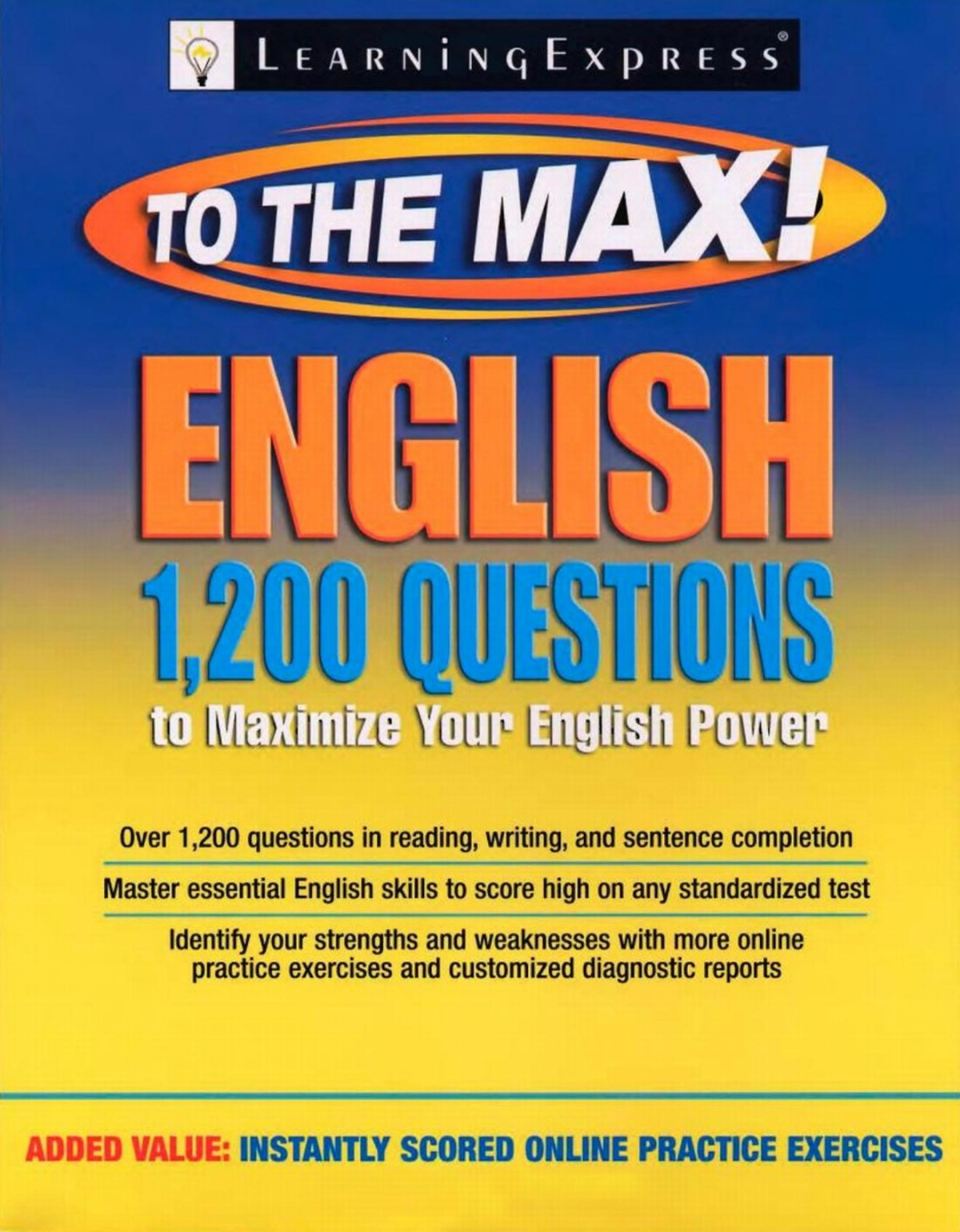 English To The Max 1200 Questions That Will Maximize Your English Power 1st Learningexpress