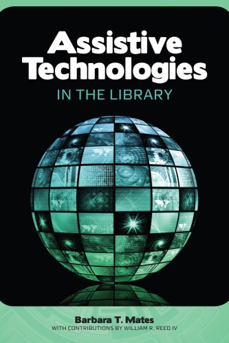 Assistive Technologies In The Library Barbara T Mates William R Reed Iv