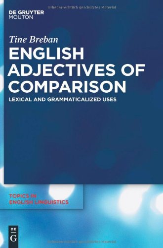 English Adjectives Of Comparison Lexical And Grammaticalized Uses 1st Tine Breban