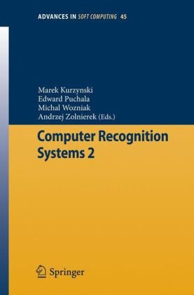 Computer Recognition Systems 2 1st Marek Kurzynski Edward Puchala Michal Wozniak Andrzej Zolnierek Editors
