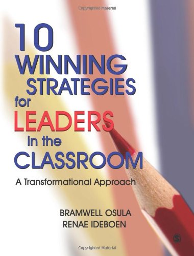 10 Winning Strategies For Leaders In The Classroom A Transformational Approach Bramwell Osula And Renae Ideboen