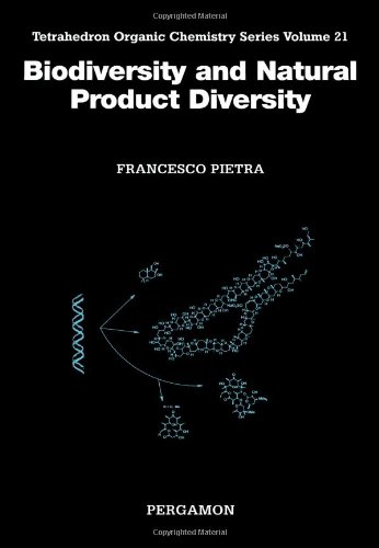 Biodiversity And Natural Product Diversity Volume 21 Tetrahedron Organic Chemistry 1st Edition F Pietra