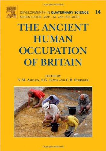 The Ancient Human Occupation Of Britain Developments In Quaternary Science 14 1st Edition Nick Ashton