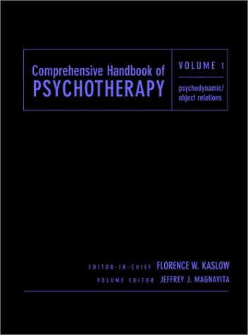 Comprehensive Handbook Of Psychotherapy Psychodynamic Object Relations Volume 1 Volume 1 Jeffrey J Magnavita Editorinchief Florence W Kaslow