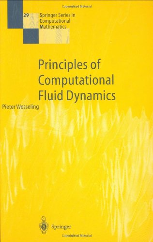 Principles Of Computational Fluid Dynamics Springer Series In Computational Mathematics 1st Edition Pieter Wesseling