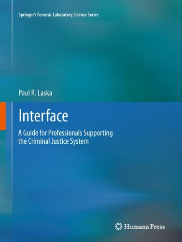 Interface A Guide For Professionals Supporting The Criminal Justice System 1st Edition Paul R Laska Auth