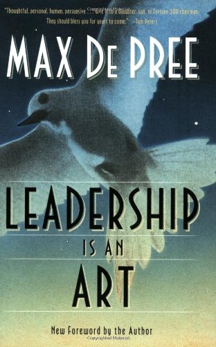 Leadership Is An Art Max Depree