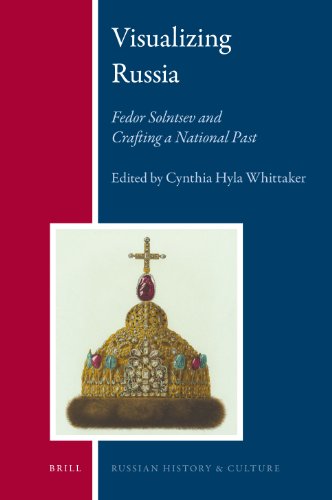 Visualizing Russia Fedor Solntsev And Crafting A National Past Russian History And Culture Cynthia Hyla Whittaker