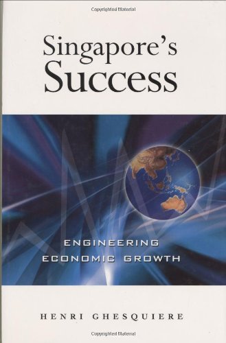 Singapores Success Engineering Economic Growth 1st Edition Henri C Ghesquire