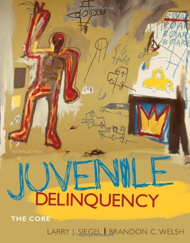 Juvenile Delinquency The Core 4th Edition Larry J Siegel Brandon C Welsh