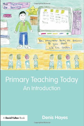 Primary Teaching Today An Introduction 1st Edition Denis Hayes