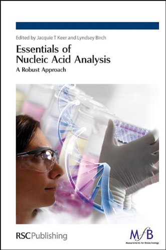 Essentials Of Nucleic Acid Analysis A Robust Approach 1st Edition Jacquie T Keer
