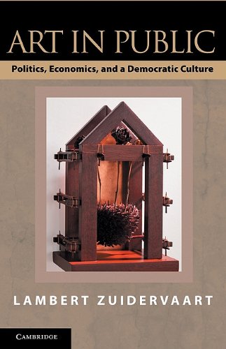 Art In Public Politics Economics And A Democratic Culture 1st Edition Lambert Zuidervaart