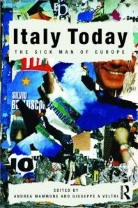 Italy Today The Sick Man Of Europe 1st Edition Andrea Mammone