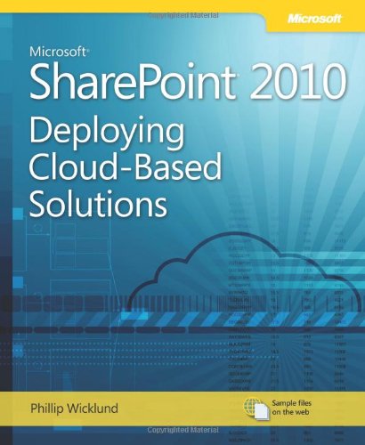 Microsoft Sharepoint 2010 Deploying Cloudbased Solutions Learn Ways To Increase Your Organizations Roi Using Cloud Technology It Professional Phil Wicklund