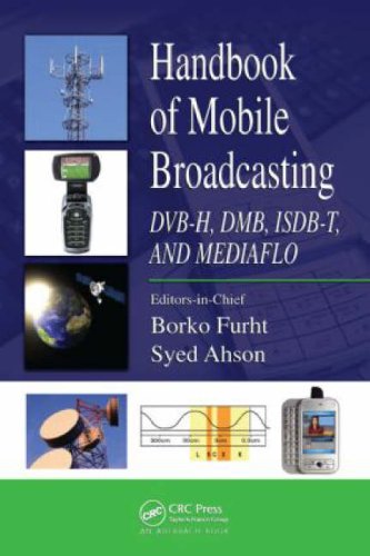 Handbook Of Mobile Broadcasting Dvbh Dmb Isdbt And Mediaflo Internet And Communications Borko Furht