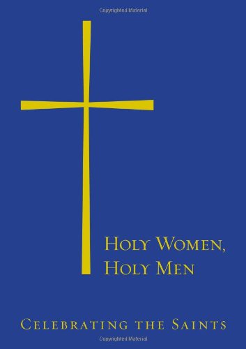 Holy Women Holy Men Celebrating The Saints Church Publishing