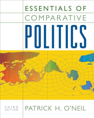 Essentials Of Comparative Politics Third Patrick H Oneil
