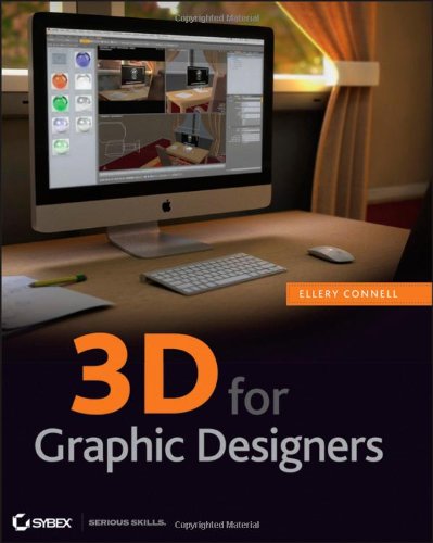 3d For Graphic Designers 1st Edition Ellery Connell
