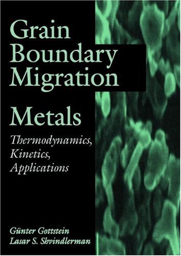 Grain Boundary Migration In Metals Thermodynamics Kinetics Applications Second Edition Materials Science Technology 2nd Edition Gunter Gottstein