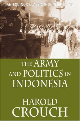 The Army And Politics In Indonesia Revised Harold Crouch
