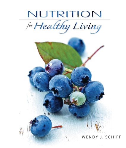 Nutrition For Healthy Living 1st Edition 1st Edition Wendy Schiff