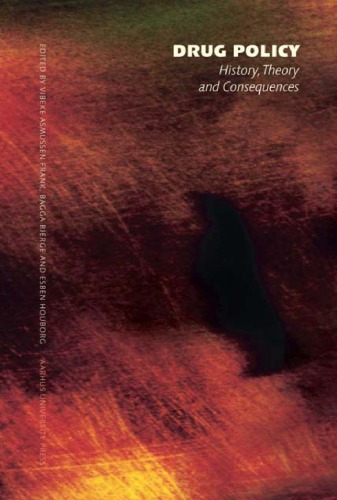 Drug Policy History Theory And Consequences Examples From Denmark And Usa Vibeke Asmussen Frank
