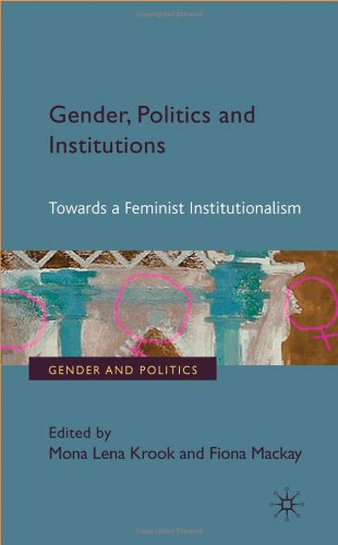 Gender Politics And Institutions Towards A Feminist Institutionalism Gender And Politics Fiona Mackay
