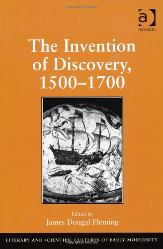 The Invention Of Discovery 15001700 James Dougal Fleming